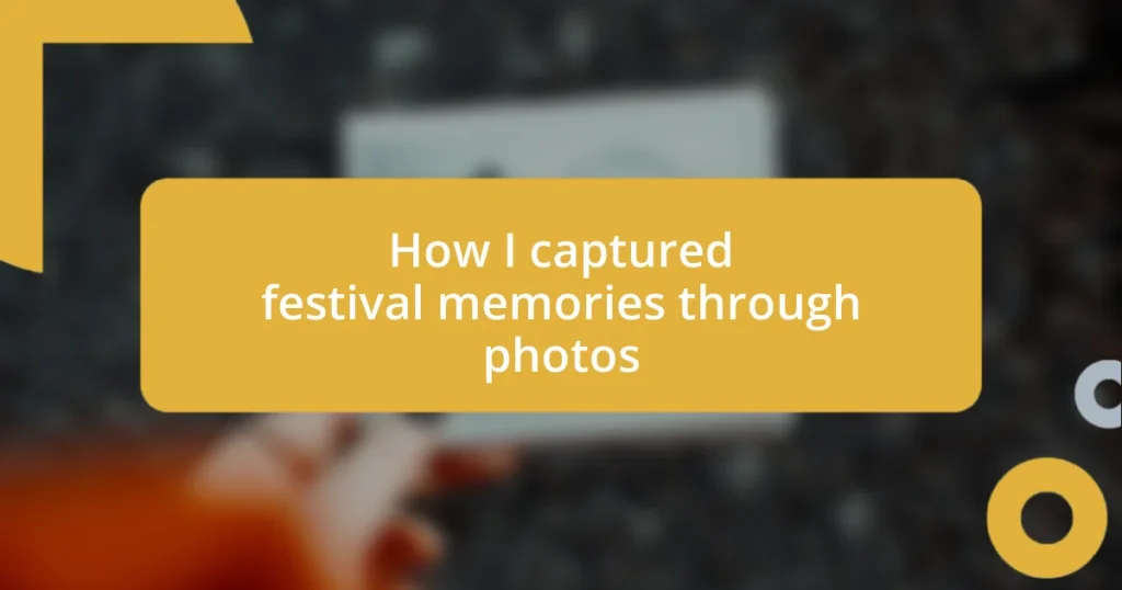 How I captured festival memories through photos