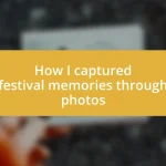 How I captured festival memories through photos