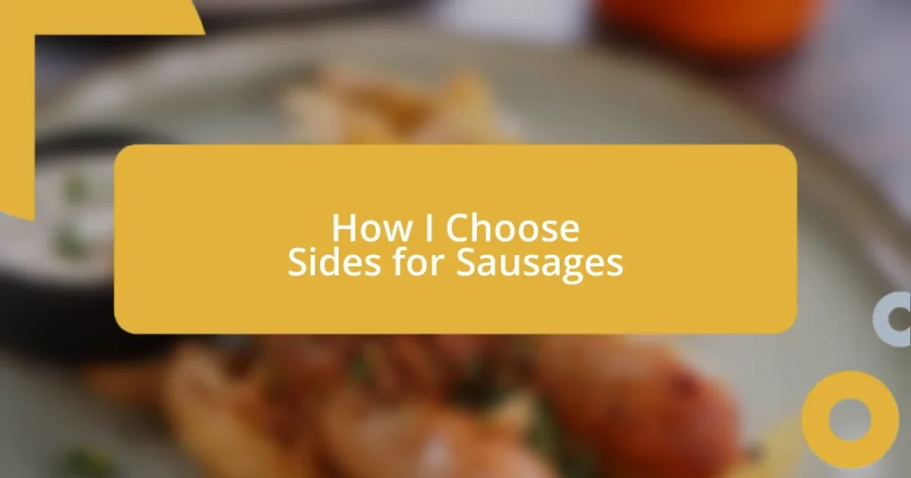 How I Choose Sides for Sausages