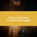 How I learned to stuff sausages