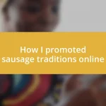 How I promoted sausage traditions online