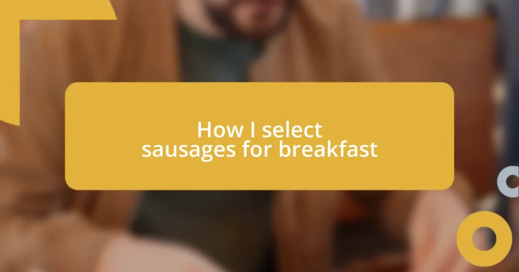 How I select sausages for breakfast