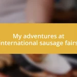 My adventures at international sausage fairs