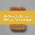 My Favorite Mustard Choices for Sausages