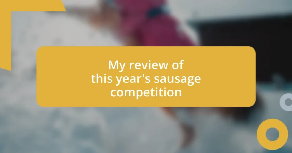 My review of this year’s sausage competition