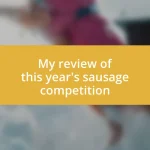 My review of this year’s sausage competition