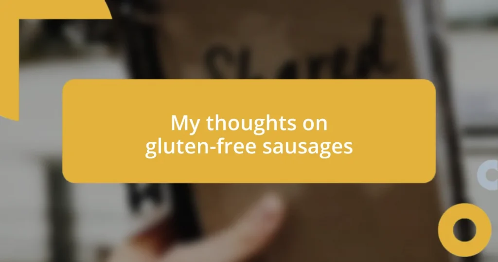 My thoughts on gluten-free sausages