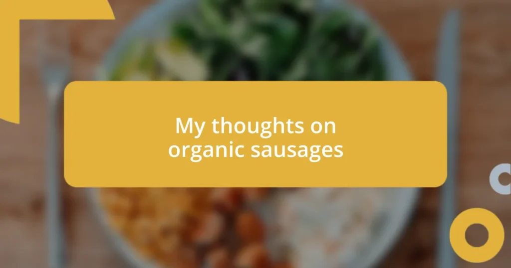 My thoughts on organic sausages