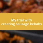 My trial with creating sausage kebabs