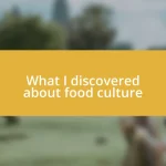 What I discovered about food culture