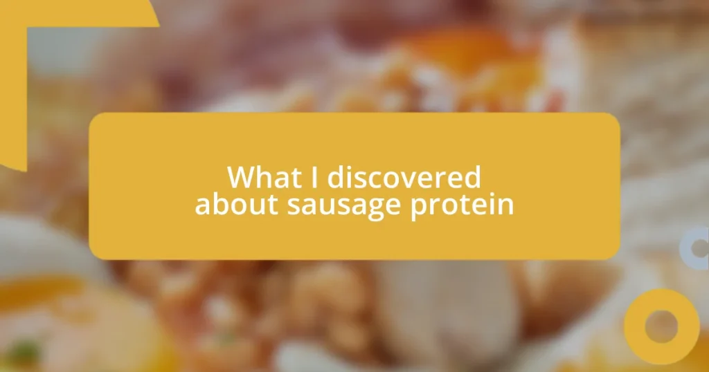 What I discovered about sausage protein