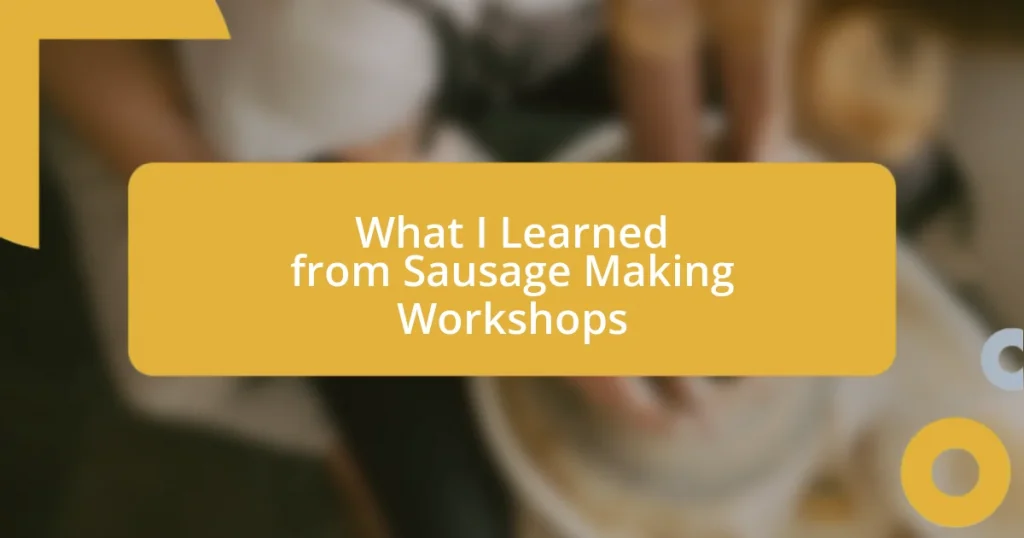 What I Learned from Sausage Making Workshops